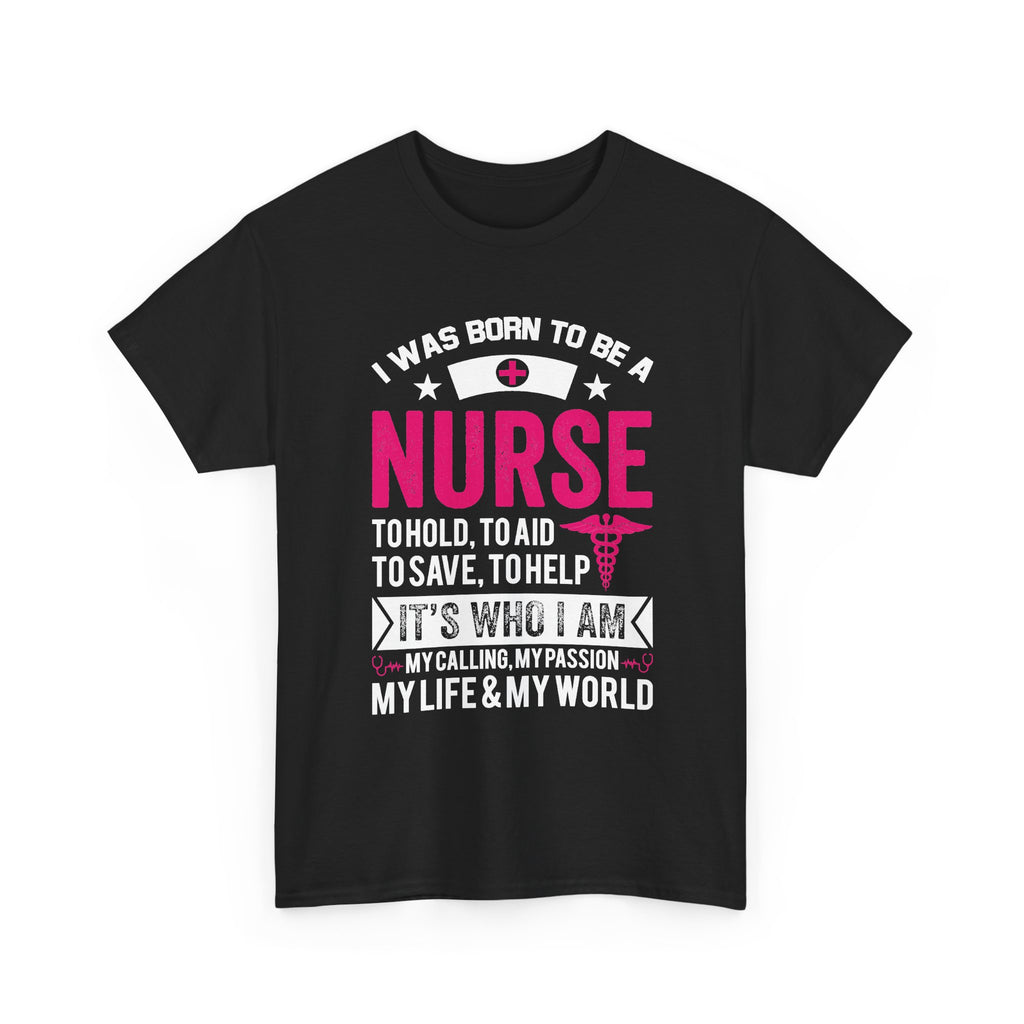 I Was Born to Be a Nurse T-shirt
