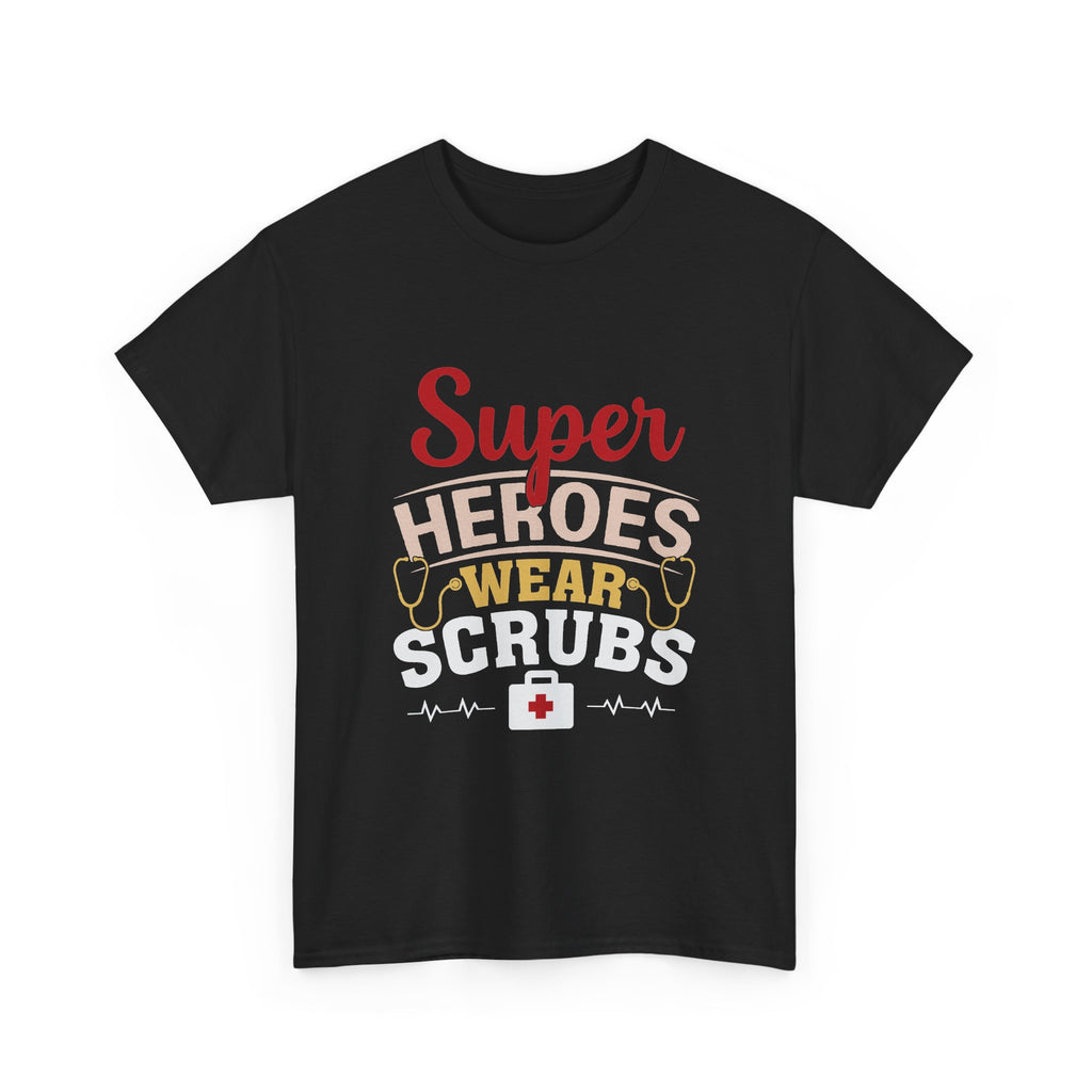 Super Heroes Wear Scrubs T-Shirt